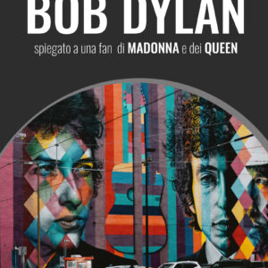 Bob Dylan spiegato a una fan di Madonna e dei Queen