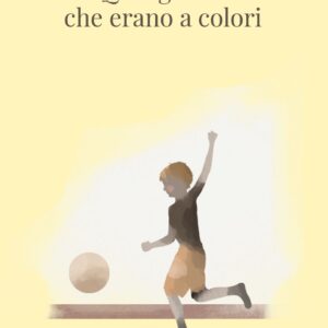 Quei giorni che erano a colori