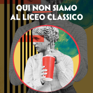 Qui non siamo al liceo classico